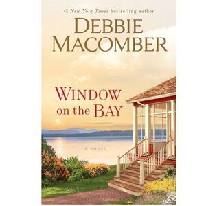 “Window on the Bay” a novel by Debbie Macomber!